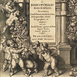 Frontispiece for J. A. von Werdenhagen, De Rebus Publicis Hanseaticis