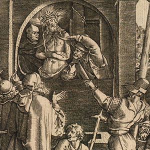 The Small Passion: Christ Shown to the People